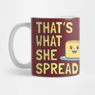 Butter Pun That's What She Spread Mug